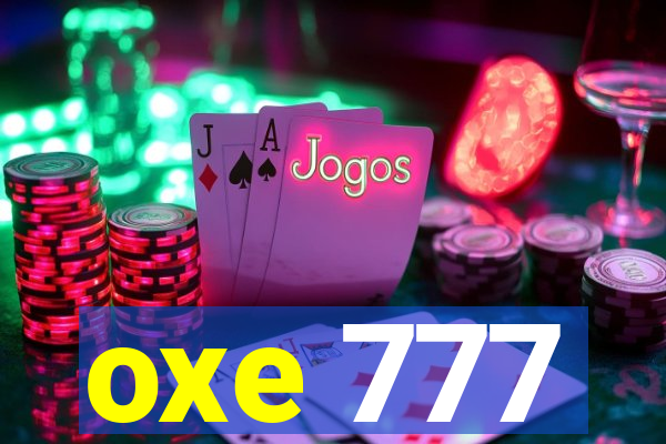oxe 777